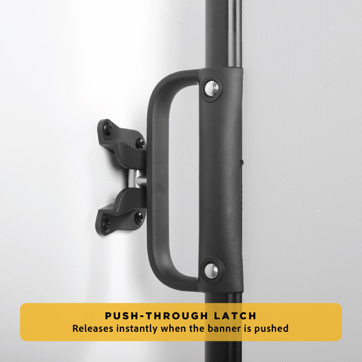 Push-Through Latch - Releases instantly when the banner is pushed